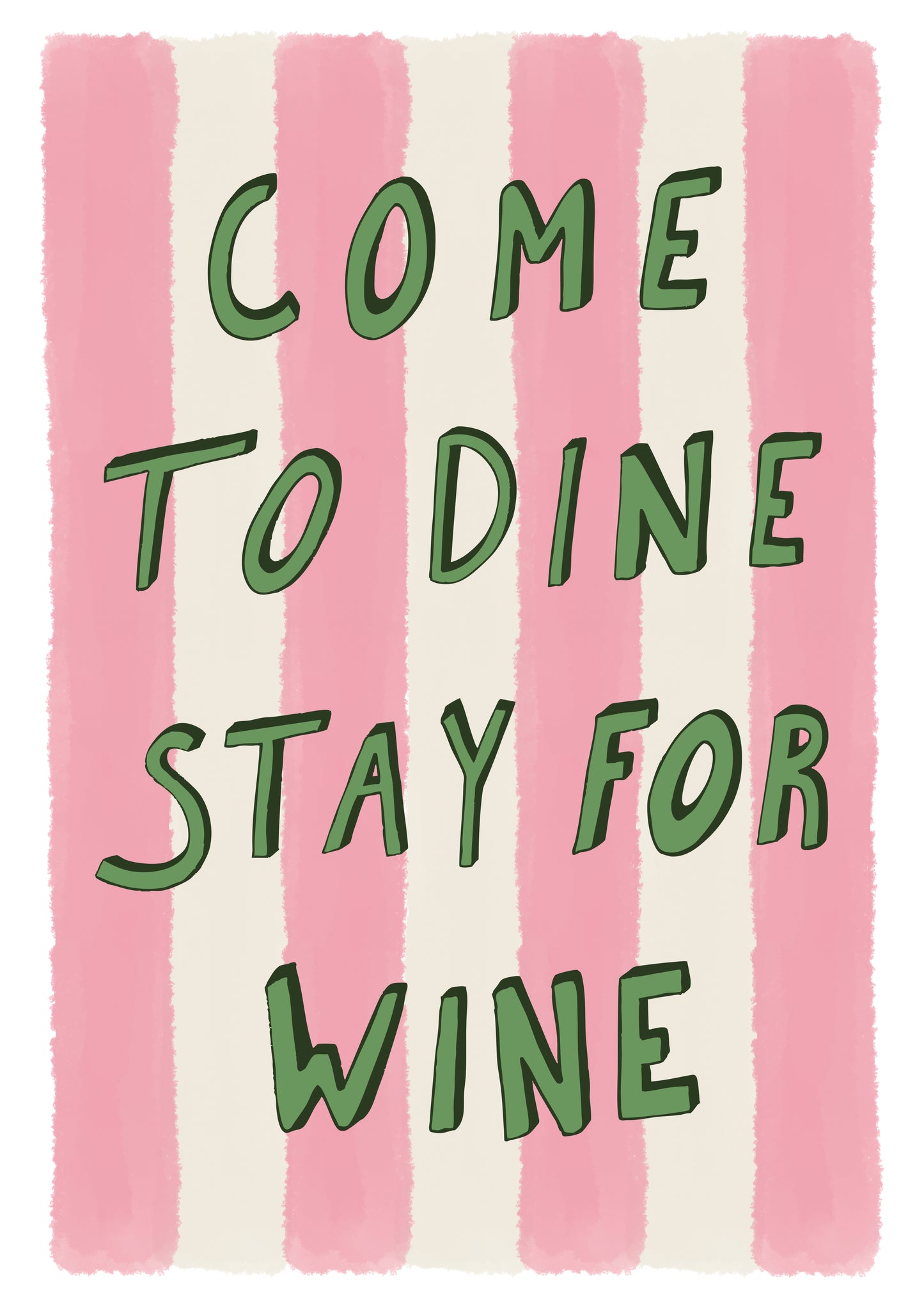Come To Dine Stay For Wine