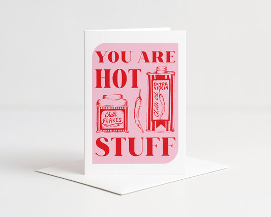 You Are Hot Stuff Greeting Card