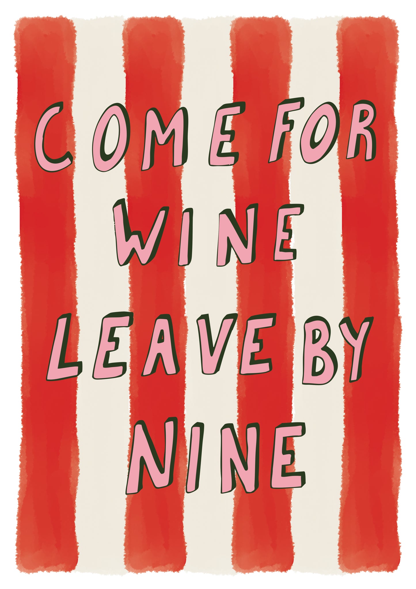 Come For Wine Leave By Nine