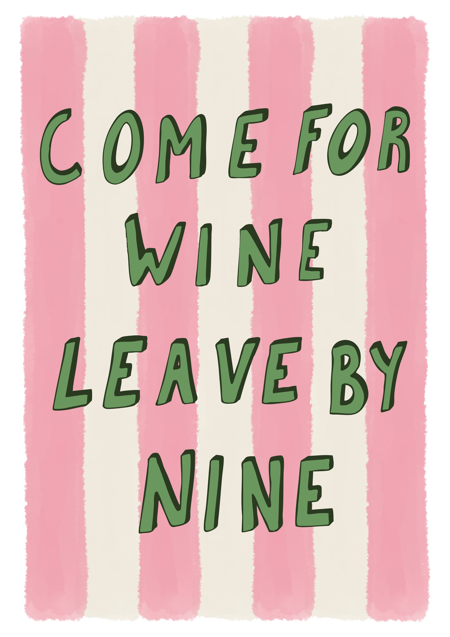 Come For Wine Leave By Nine