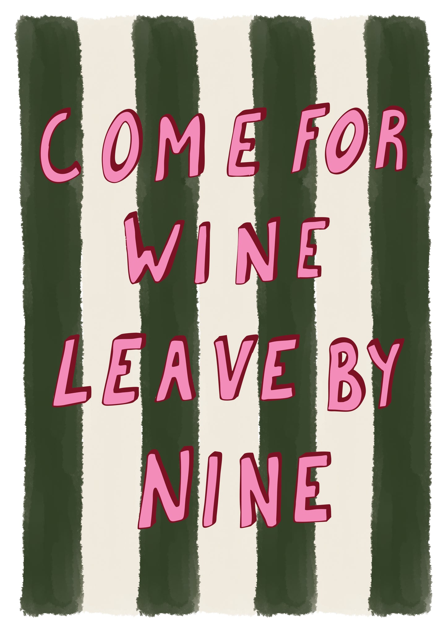 Come For Wine Leave By Nine